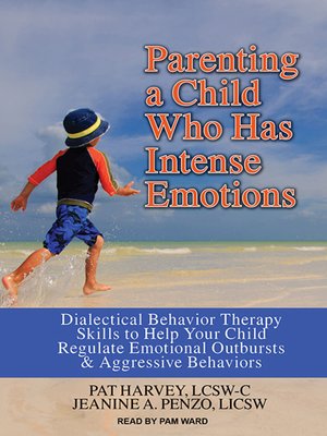 cover image of Parenting a Child Who Has Intense Emotions